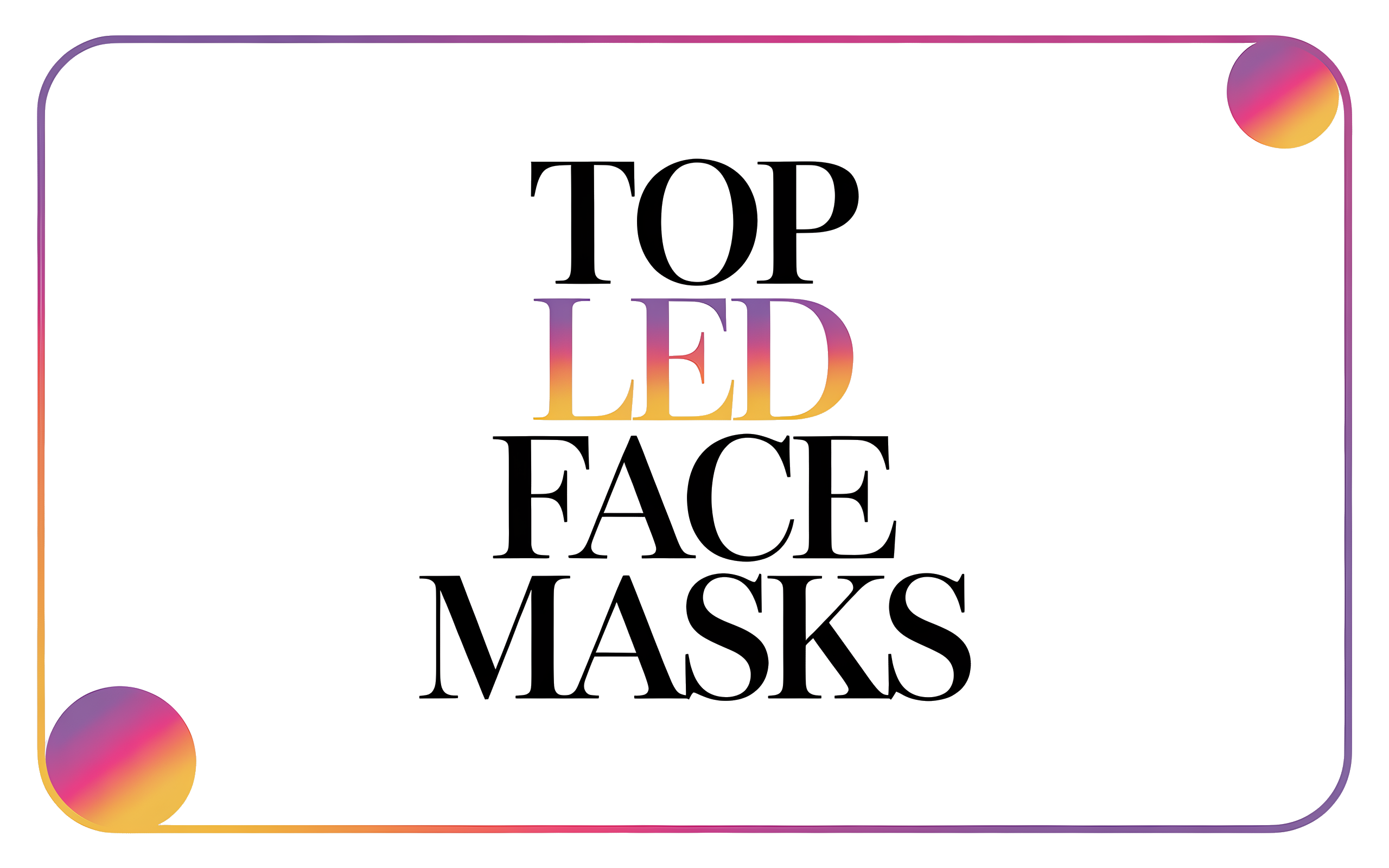 Top LED Face Masks : Boost Collagen & Reduce Inflammation